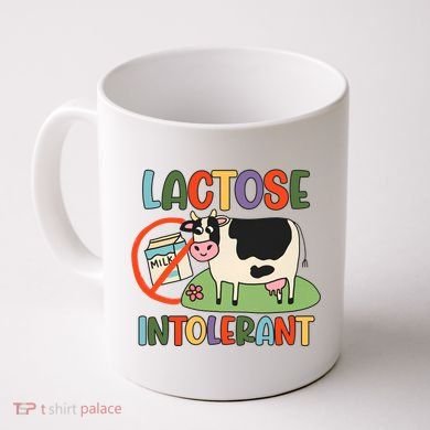 Lactose Intolerant Funny Sarcastic Meme Coffee Mug