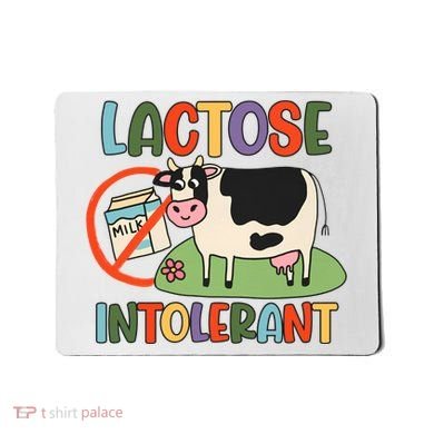 Lactose Intolerant Funny Sarcastic Meme Mousepad