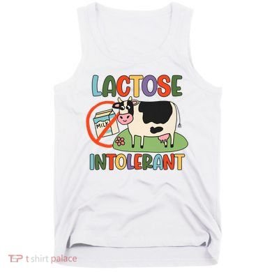 Lactose Intolerant Funny Sarcastic Meme Tank Top