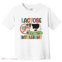 Lactose Intolerant Funny Sarcastic Meme Toddler T-Shirt thumb 0