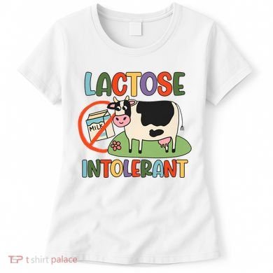 Lactose Intolerant Funny Sarcastic Meme Women's T-Shirt
