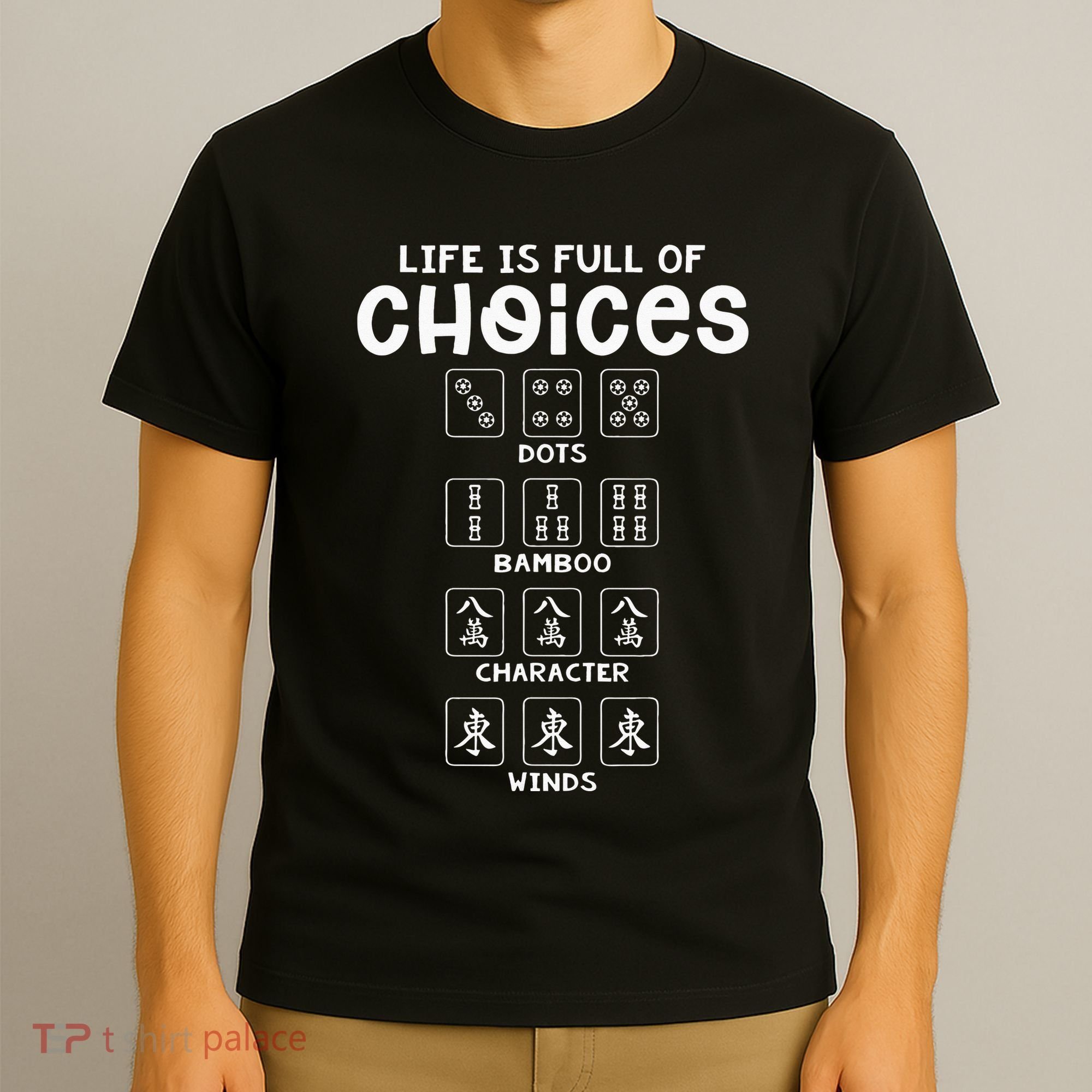 Life Is Full Of Choice Mahjong Player Chinese Mahjong Lover T-Shirt