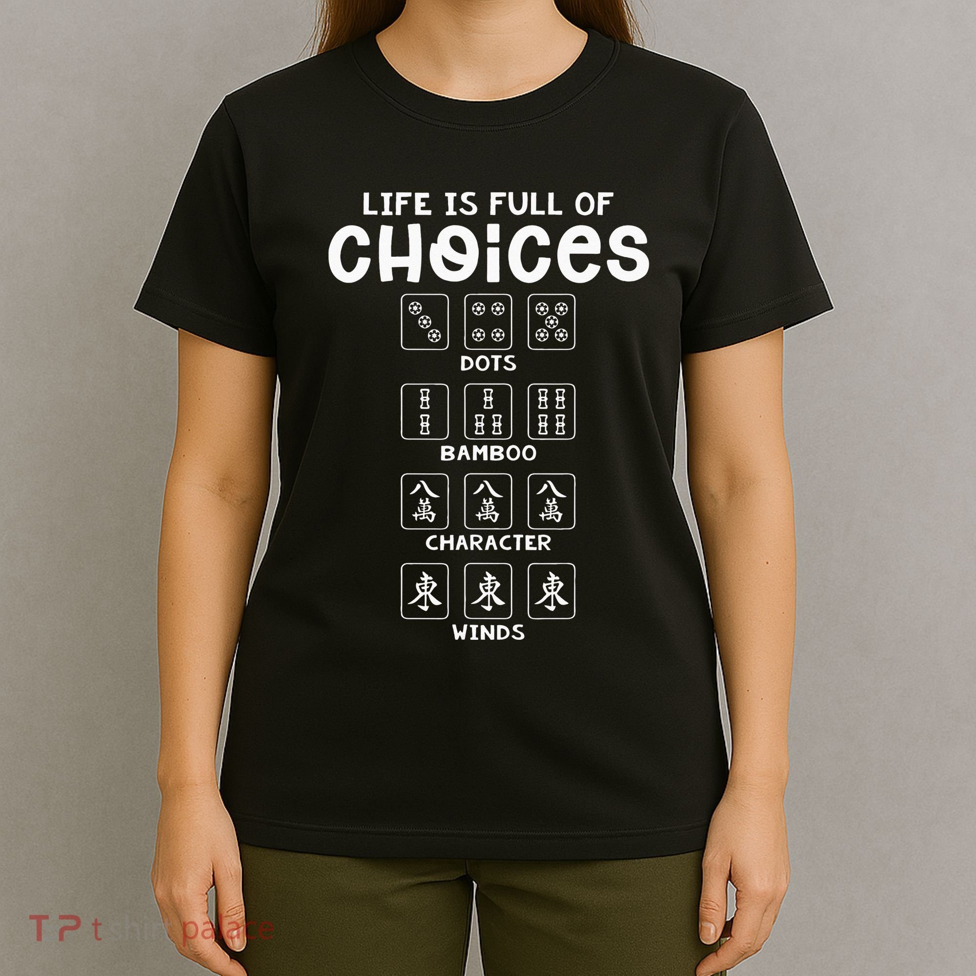 Life Is Full Of Choice Mahjong Player Chinese Mahjong Lover T-Shirt