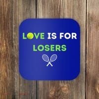 Love Is For Losers Tennis Coaster thumb 0