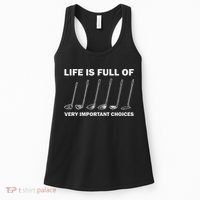 Life Is Full Of Very Important Choices Golfing Golf Women's Tank Top thumb 0