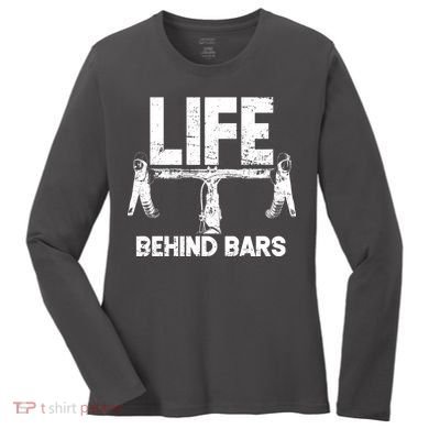 Life Behind Bars Bicycle  Women's Long Sleeve Shirt