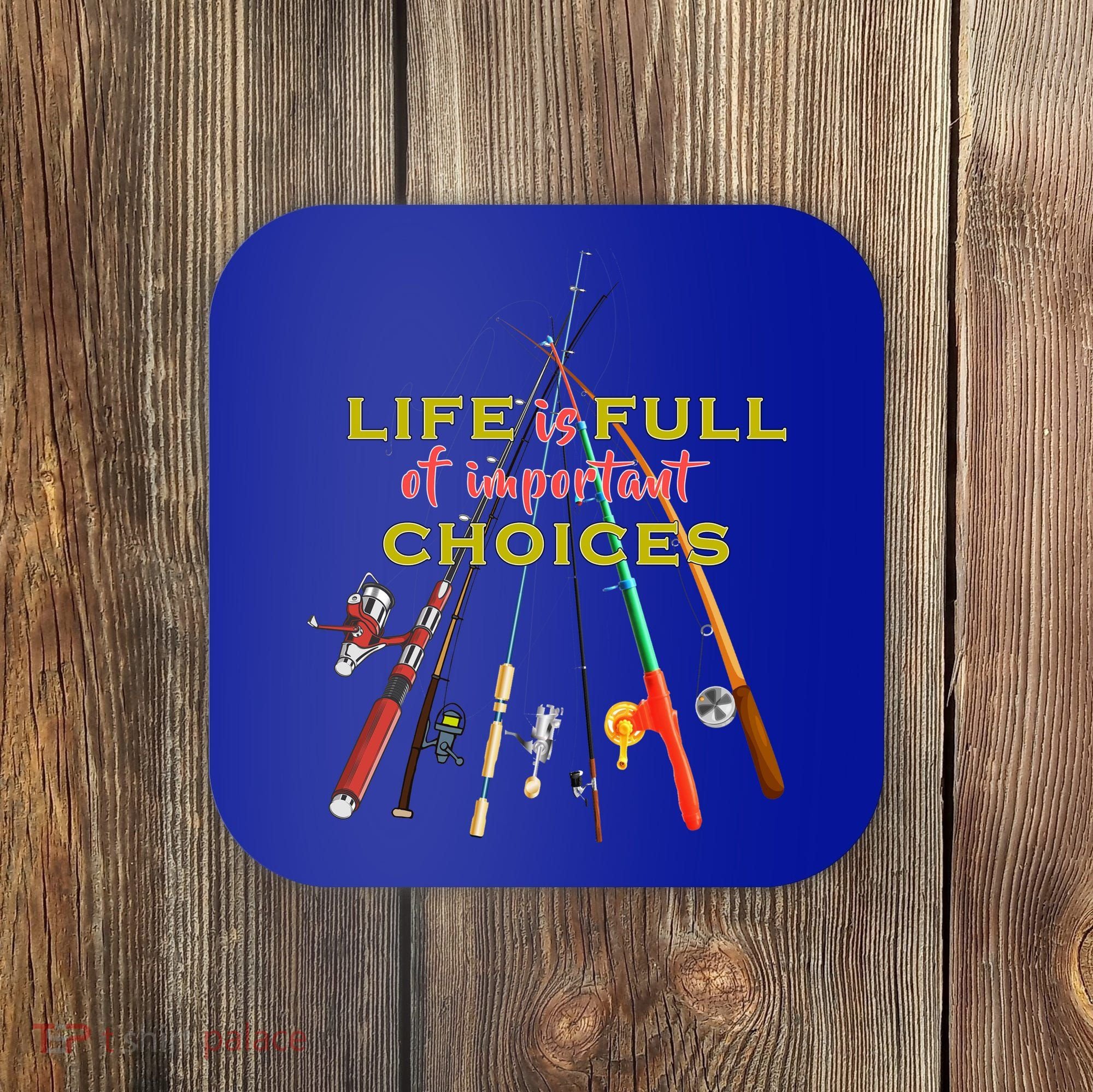 Life Full Of Choices Coaster