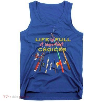 Life Full Of Choices Tank Top