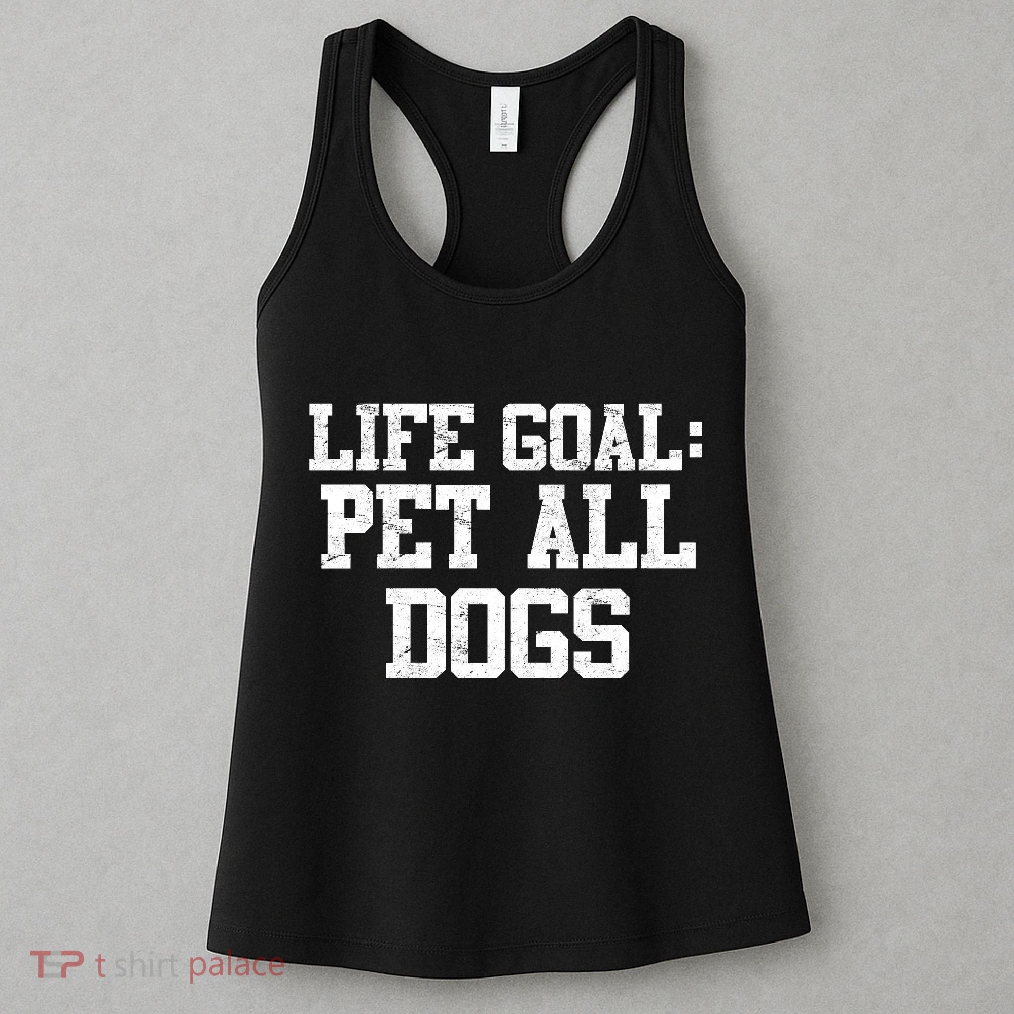 Life Goal Pet All Dogs Women's Tank Top