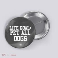 Life Goal Pet All Dogs Button thumb 0