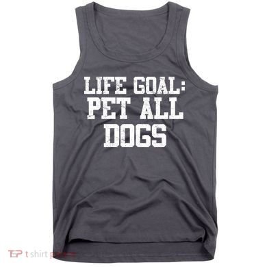 Life Goal Pet All Dogs Tank Top
