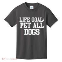 Life Goal Pet All Dogs Kids T-Shirt thumb 0