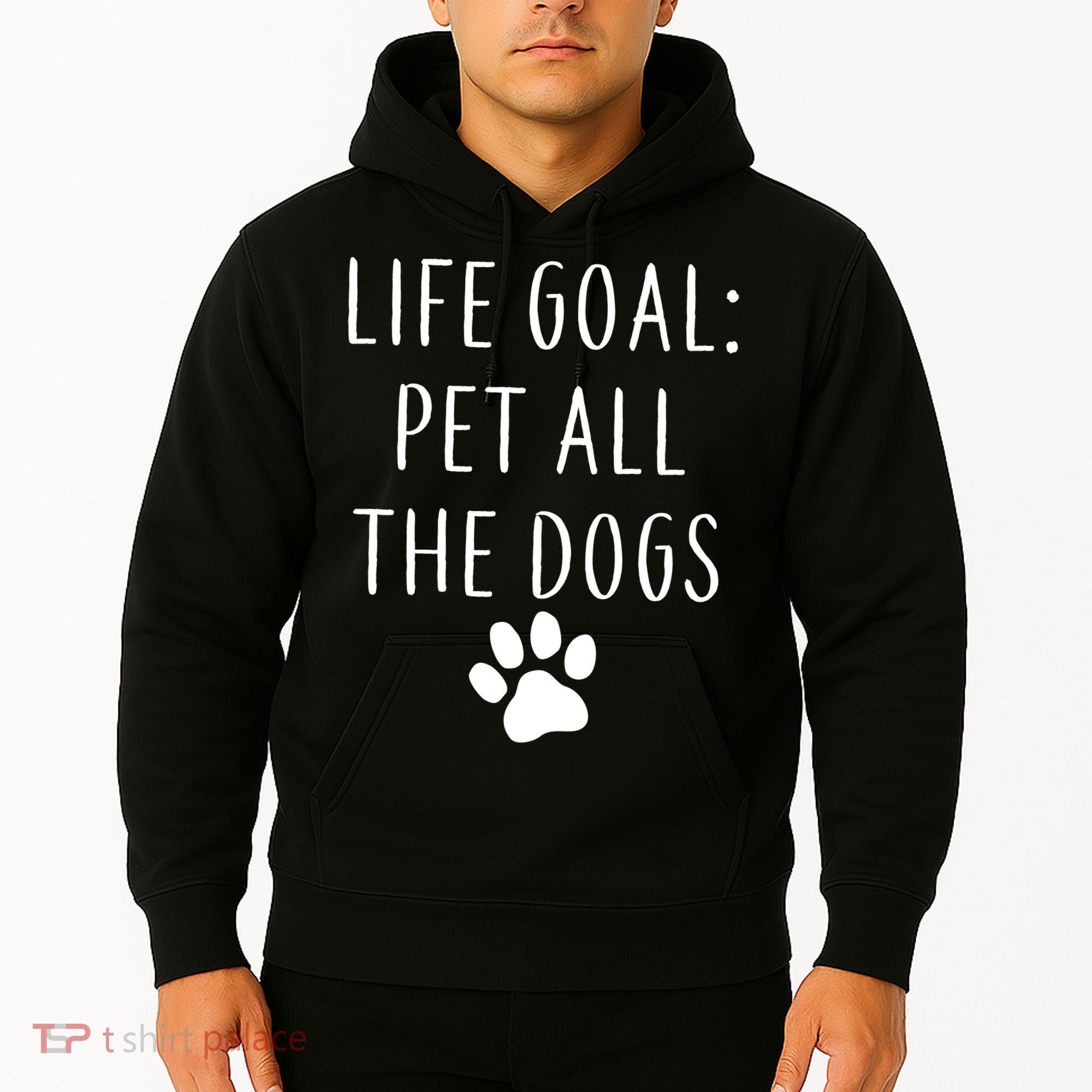 Life Goal Pet All Dogs Funny Hoodie