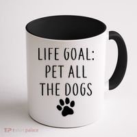 Life Goal Pet All Dogs Funny Coffee Mug thumb 1