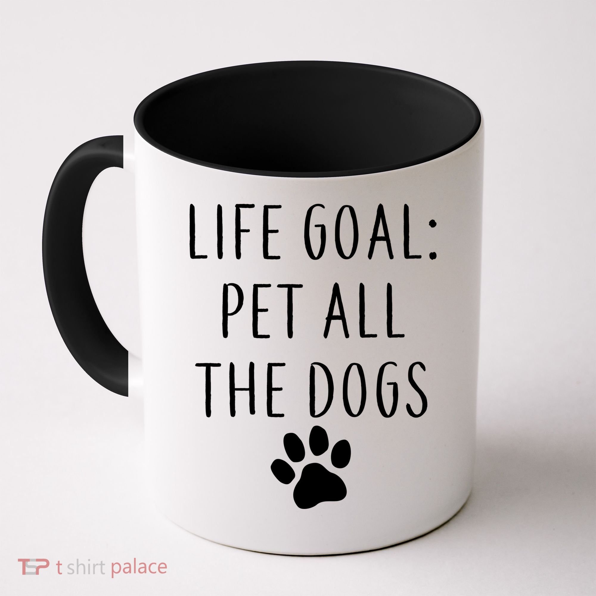 Life Goal Pet All Dogs Funny Coffee Mug