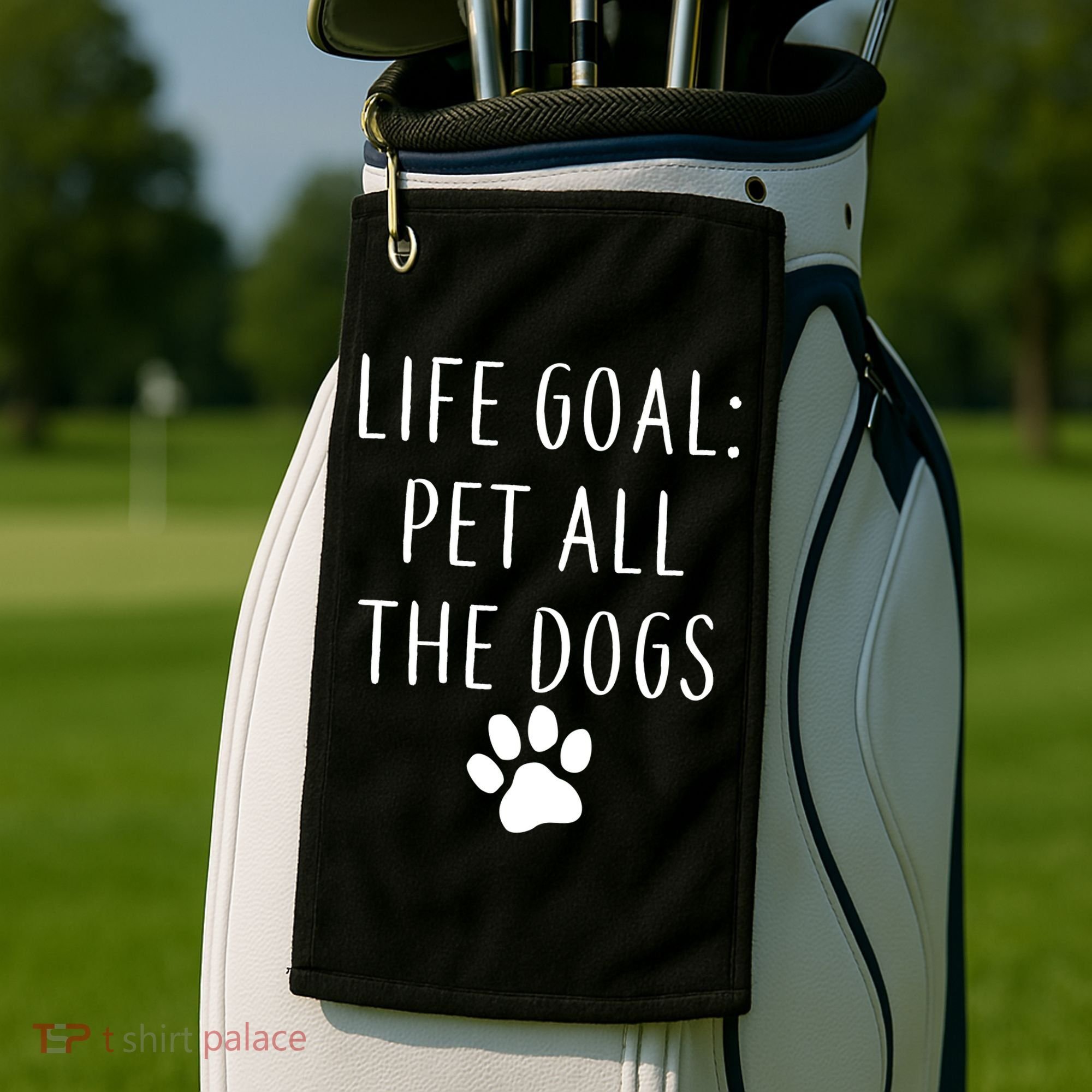 Life Goal Pet All Dogs Funny Golf Towel