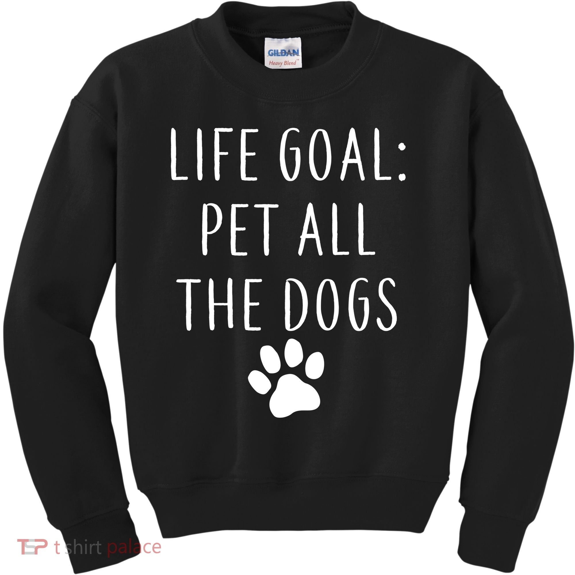 Life Goal Pet All Dogs Funny Kids Sweatshirt