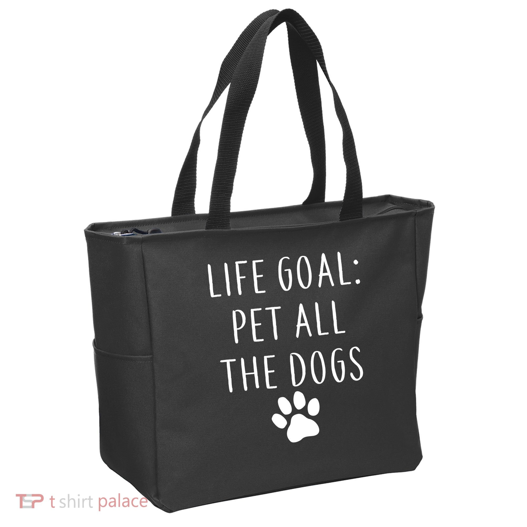 Life Goal Pet All Dogs Funny Tote Bag