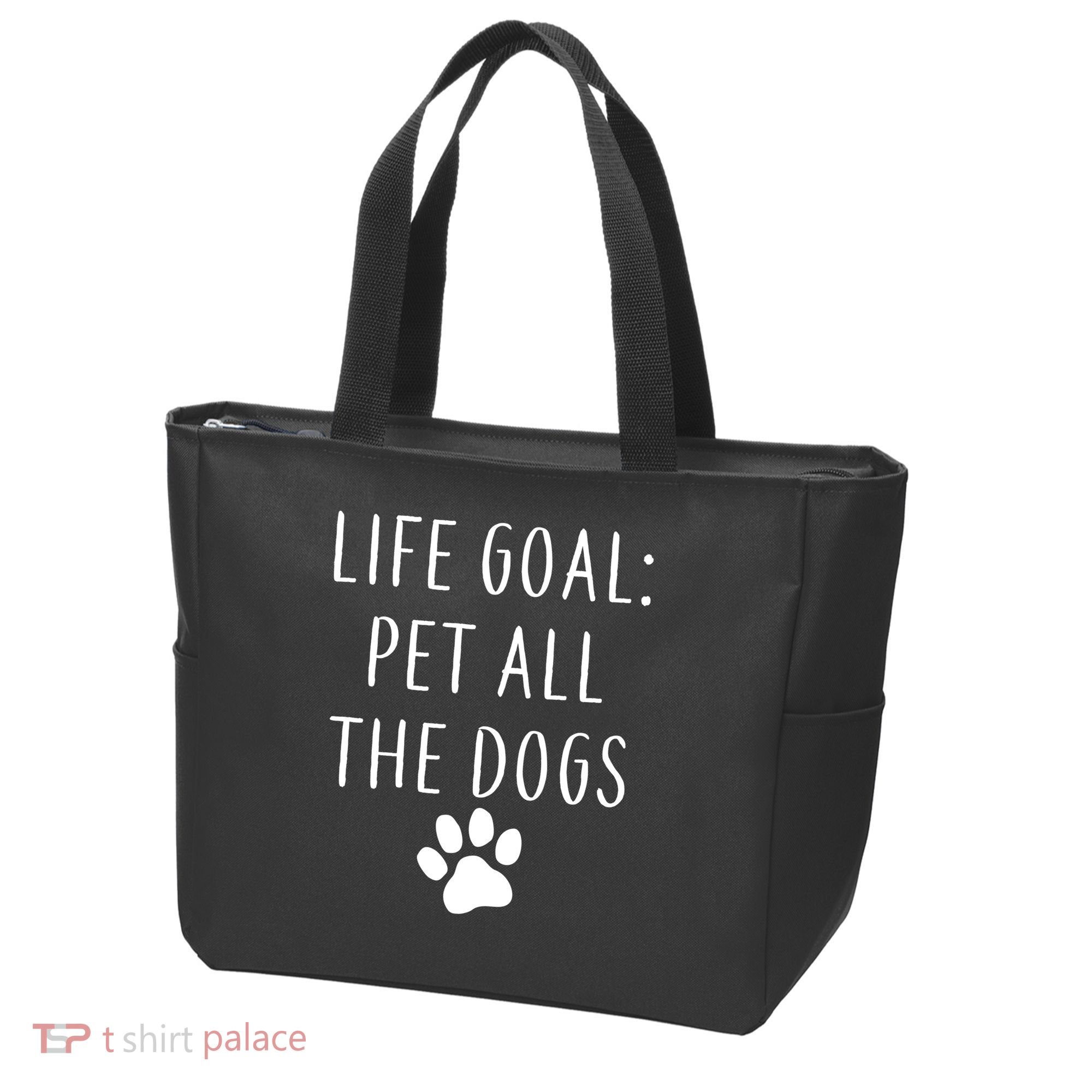 Life Goal Pet All Dogs Funny Tote Bag