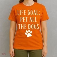 Life Goal Pet All Dogs Funny T-Shirt thumb 4