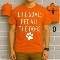 Life Goal Pet All Dogs Funny T-Shirt thumb 6