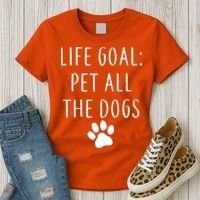 Life Goal Pet All Dogs Funny Women's T-Shirt thumb 3