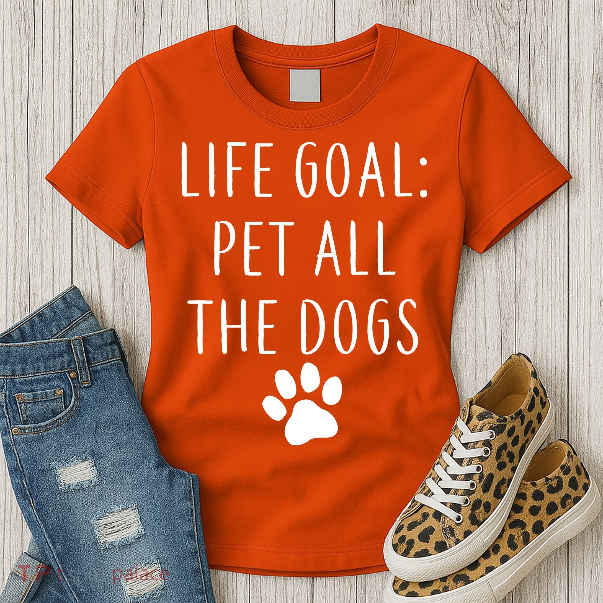 Life Goal Pet All Dogs Funny Women's T-Shirt