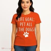 Life Goal Pet All Dogs Funny Women's T-Shirt thumb 4