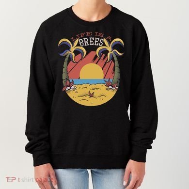 Life Is A Brees Women's Sweatshirt