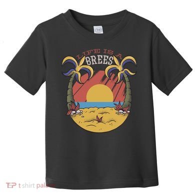 Life Is A Brees Toddler T-Shirt