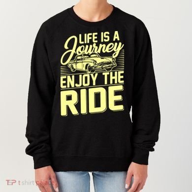 Life Is A Journey Enjoy The Ride Classic Car Women's Sweatshirt