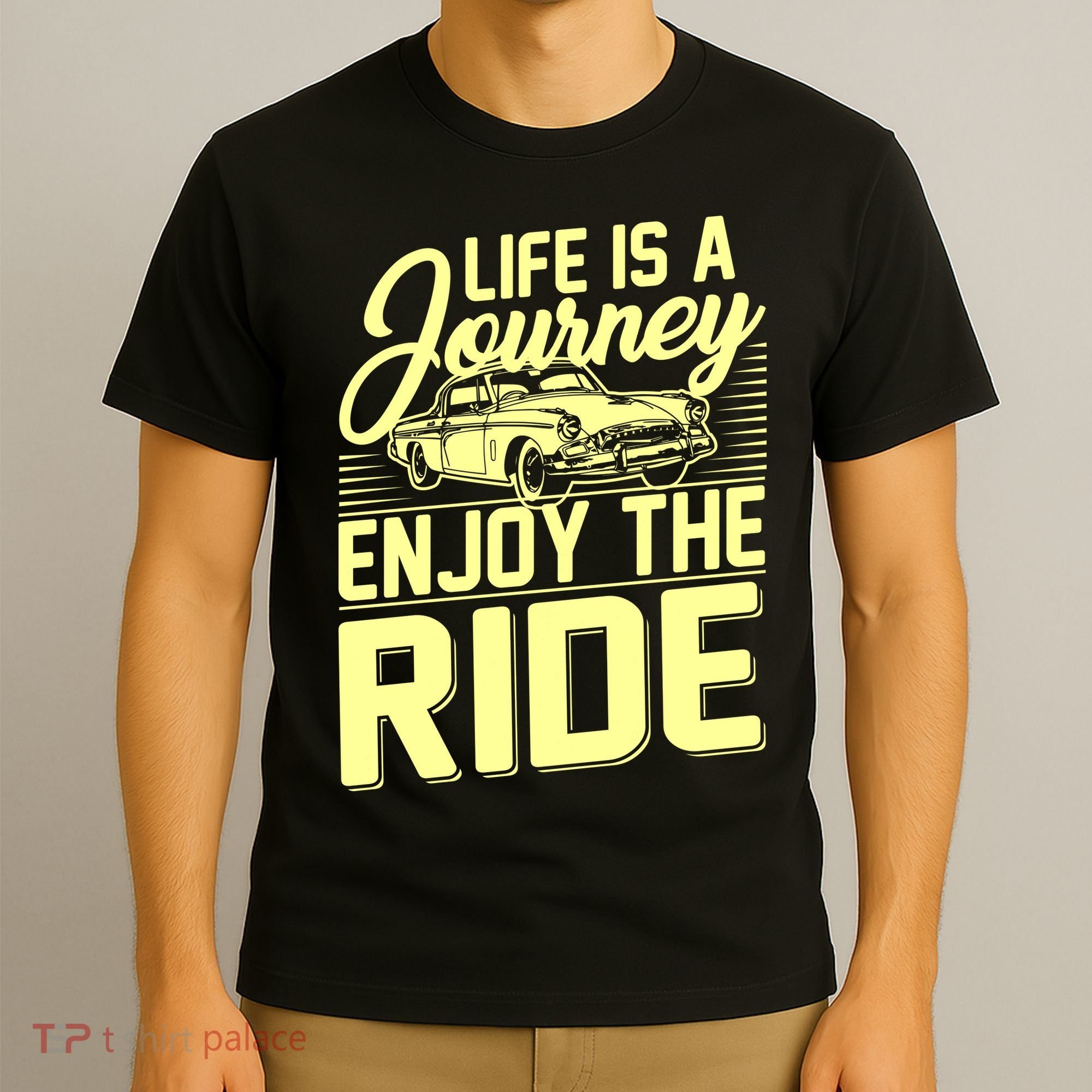 Life Is A Journey Enjoy The Ride Classic Car T-Shirt