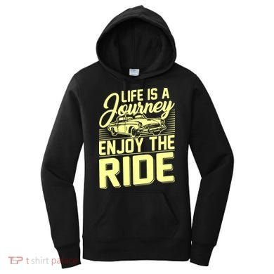 Life Is A Journey Enjoy The Ride Classic Car Women's Hoodie