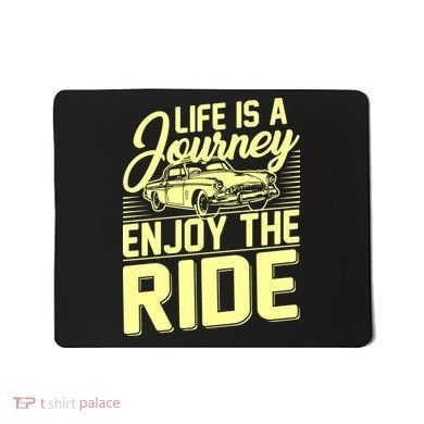 Life Is A Journey Enjoy The Ride Classic Car Mousepad