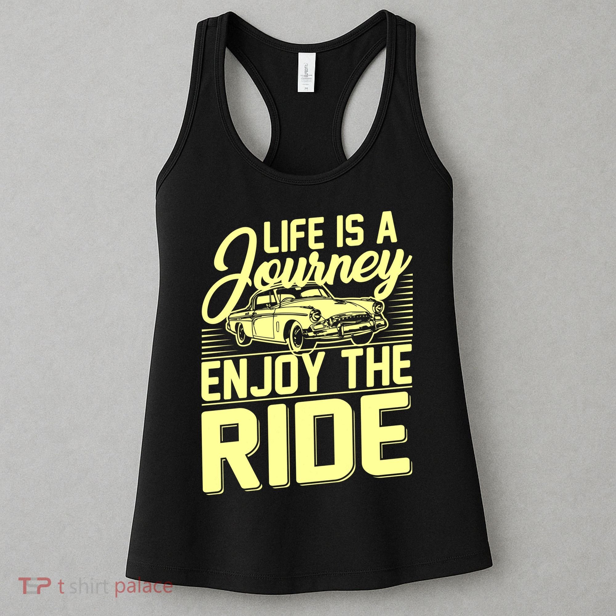 Life Is A Journey Enjoy The Ride Classic Car Women's Tank Top