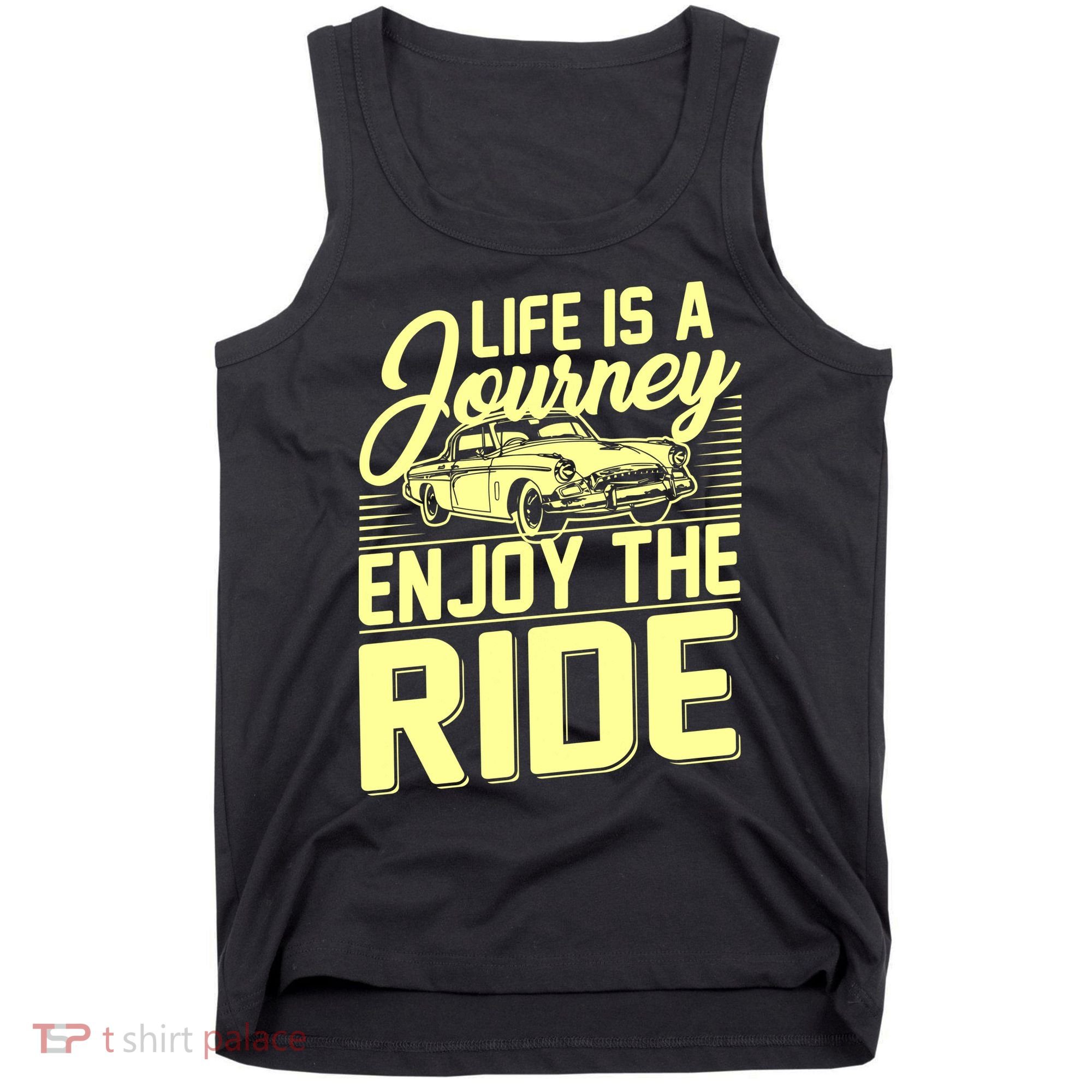 Life Is A Journey Enjoy The Ride Classic Car Tank Top