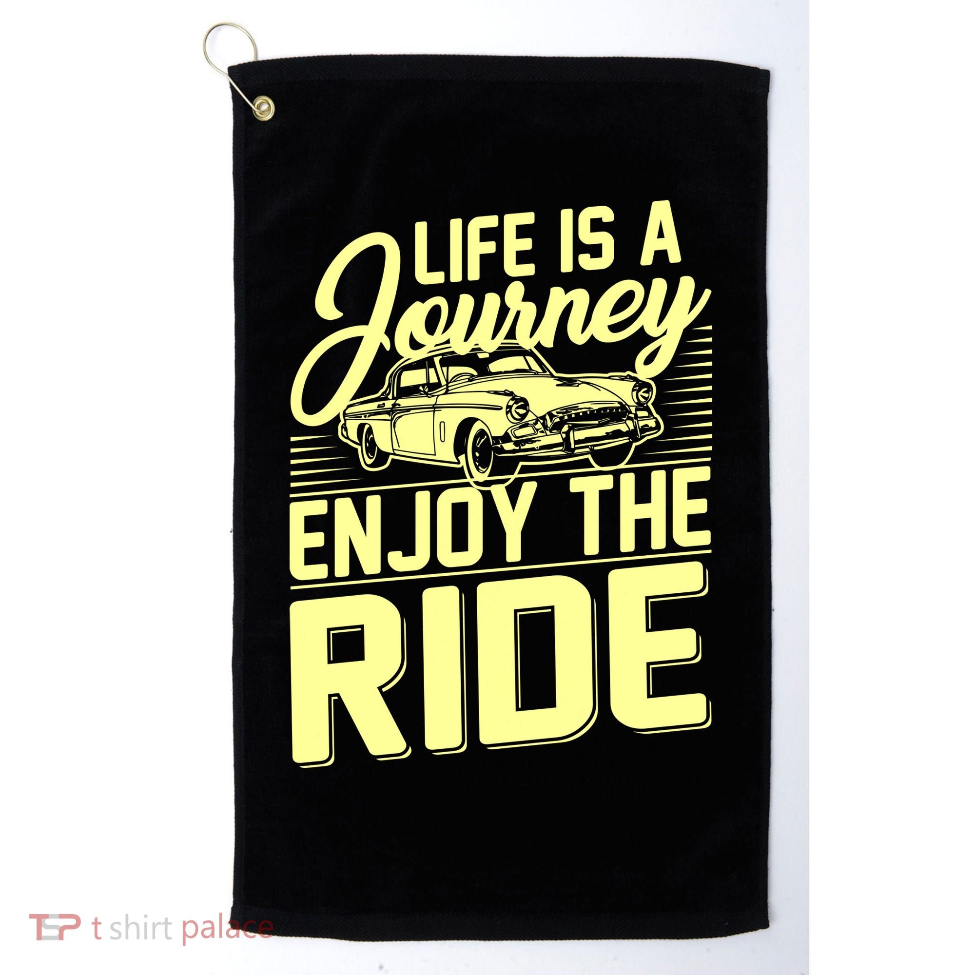 Life Is A Journey Enjoy The Ride Classic Car Golf Towel