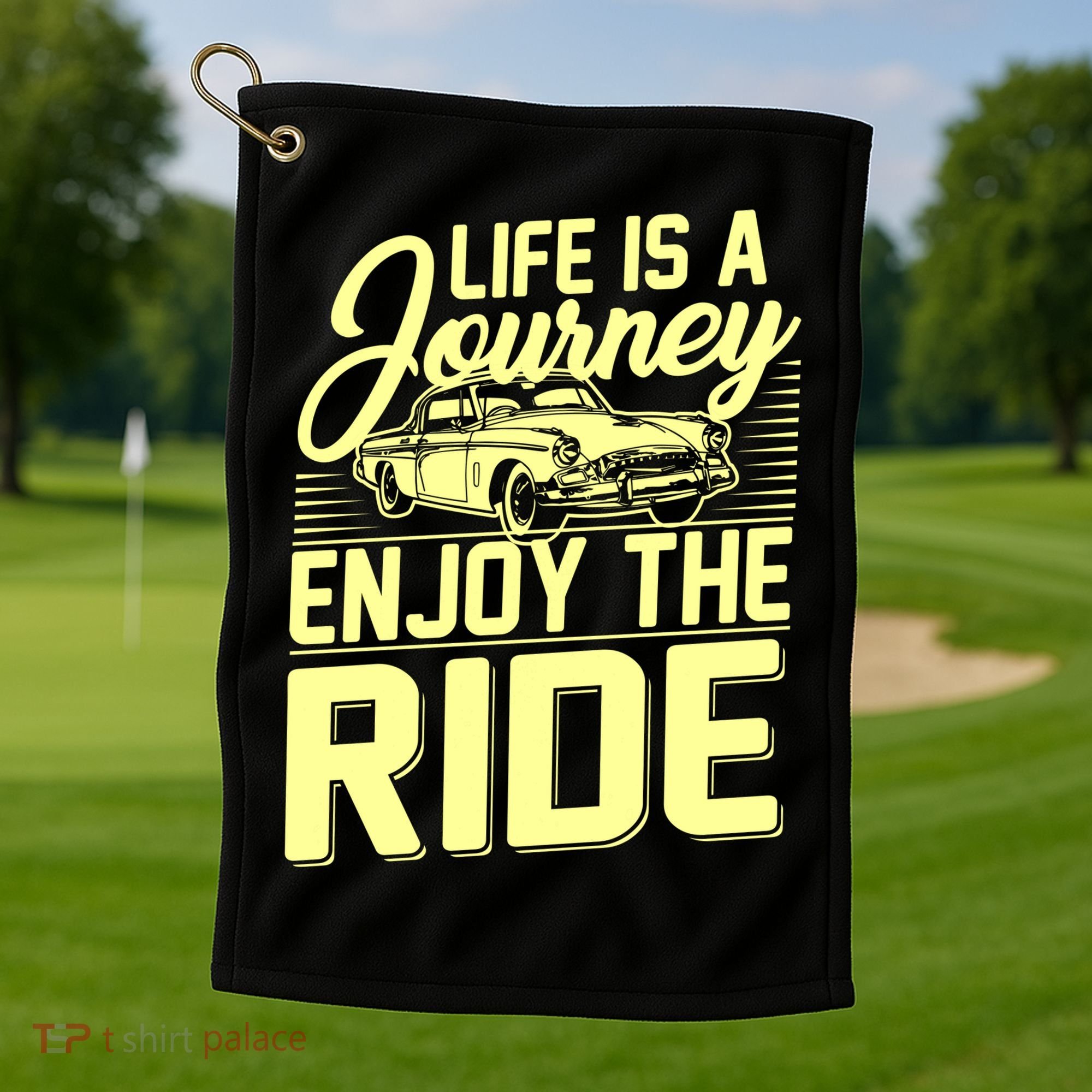 Life Is A Journey Enjoy The Ride Classic Car Golf Towel