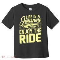 Life Is A Journey Enjoy The Ride Classic Car Toddler T-Shirt thumb 0