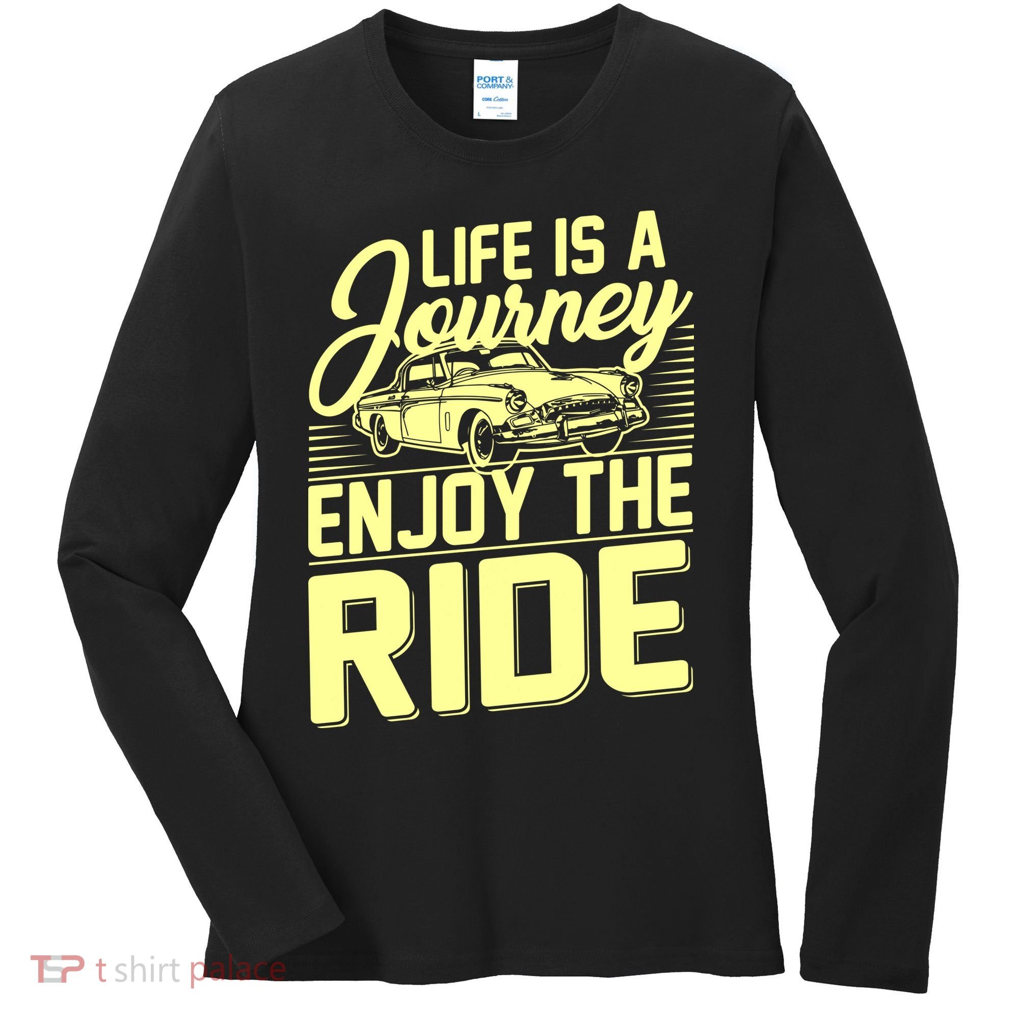 Life Is A Journey Enjoy The Ride Classic Car Women's Long Sleeve Shirt