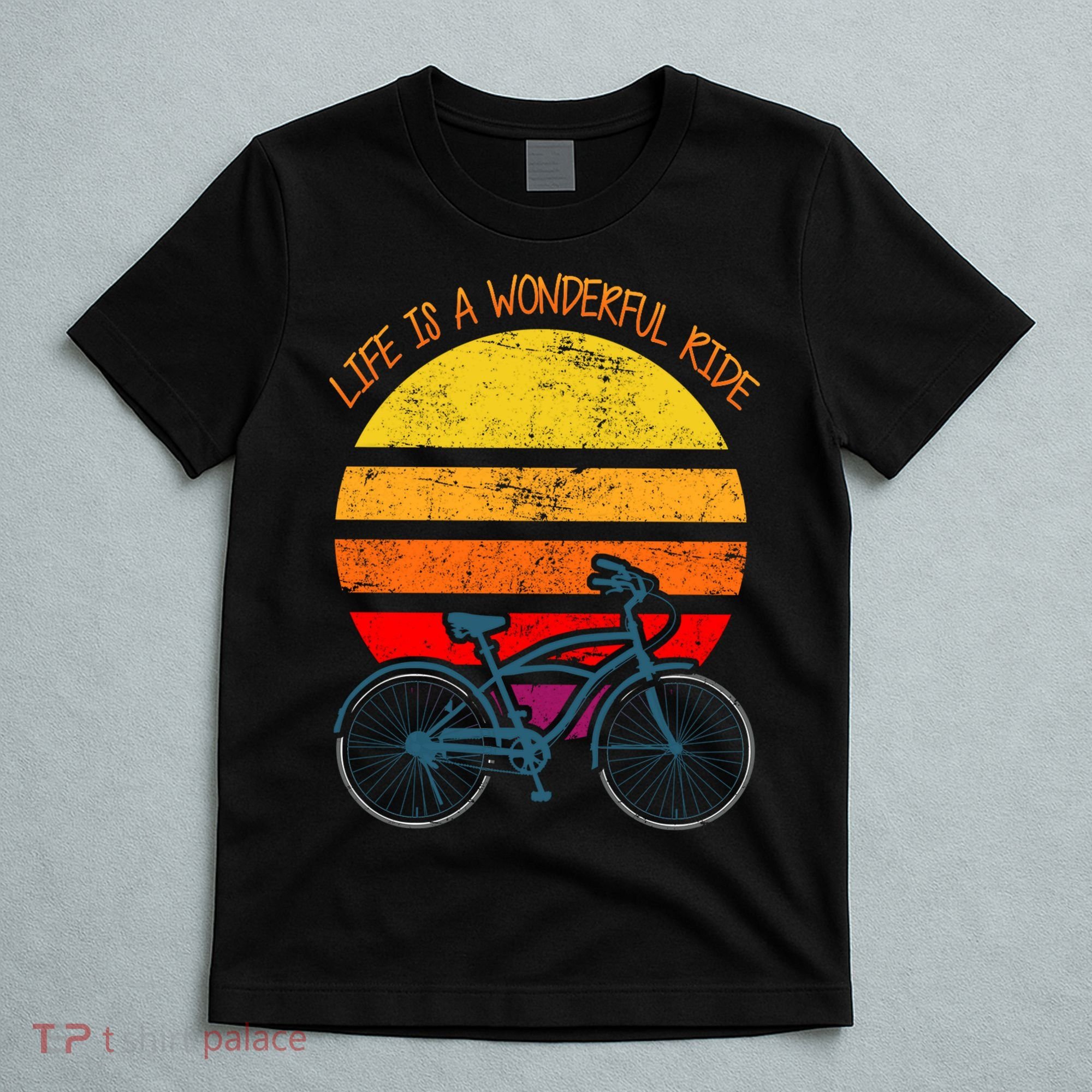 Life Is A Wonderful Ride T-Shirt