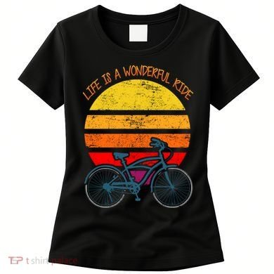 Life Is A Wonderful Ride Women's T-Shirt