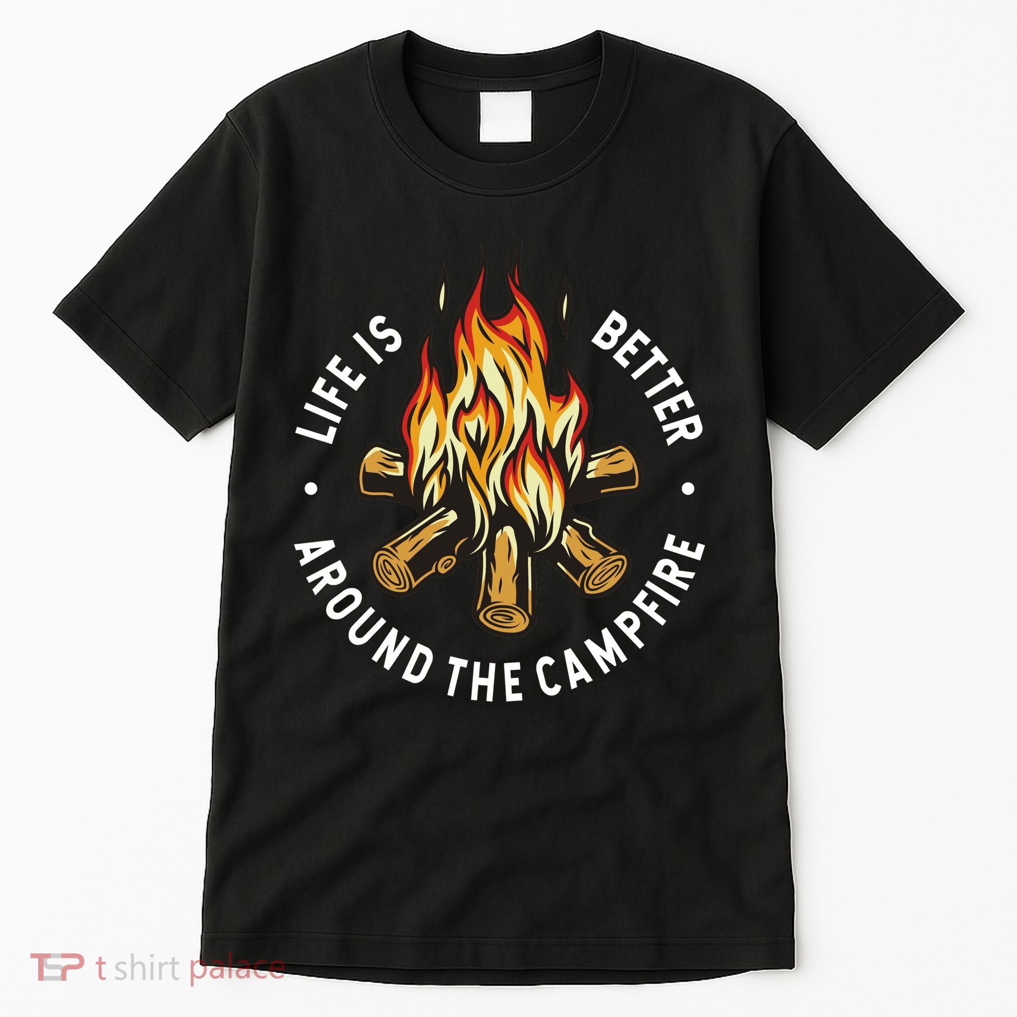 Life Is Better Around The Campfire Tall T-Shirt