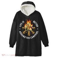 Life Is Better Around The Campfire Hooded Wearable Blanket thumb 0