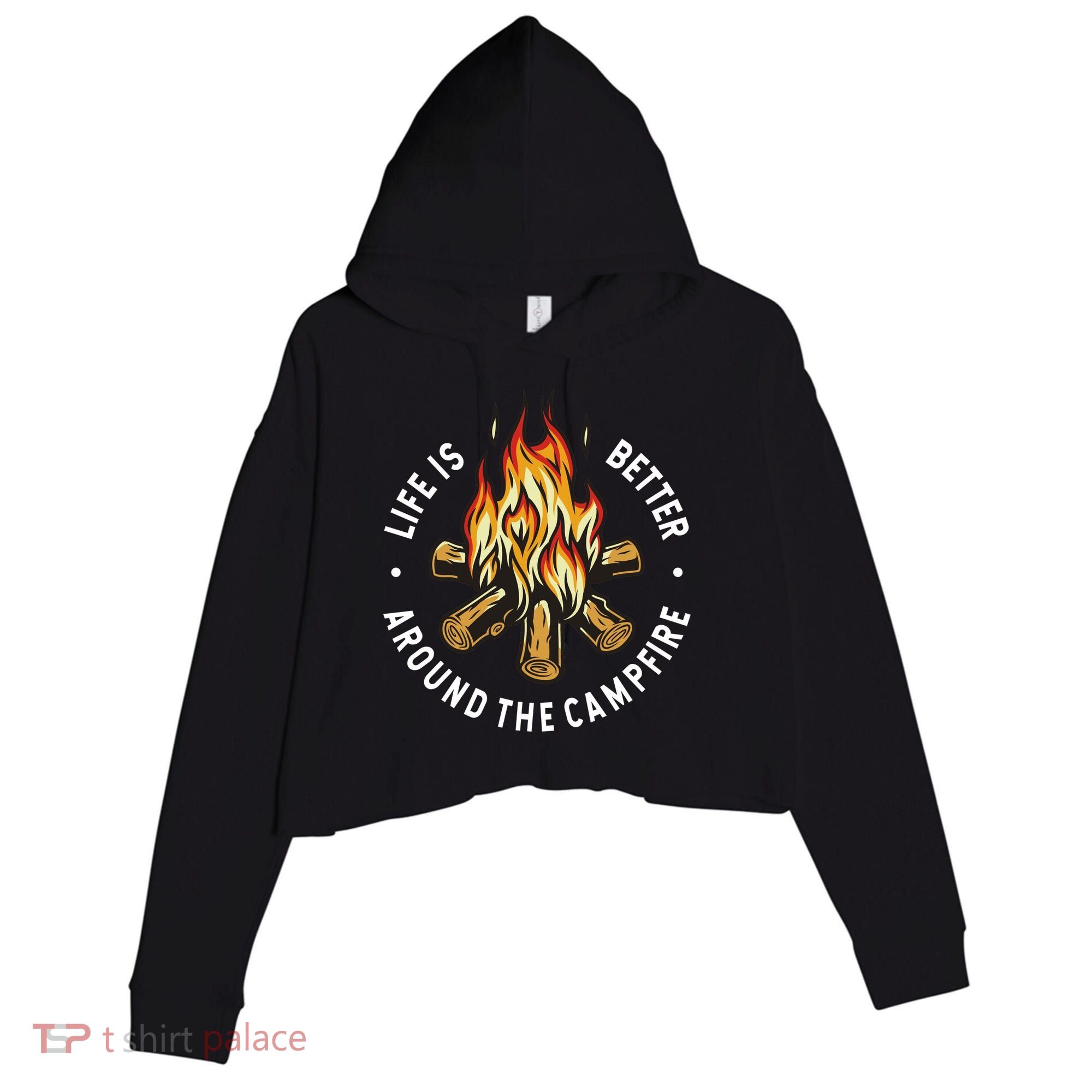 Life Is Better Around The Campfire Crop Fleece Hoodie