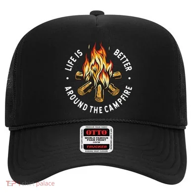 Life Is Better Around The Campfire Hat