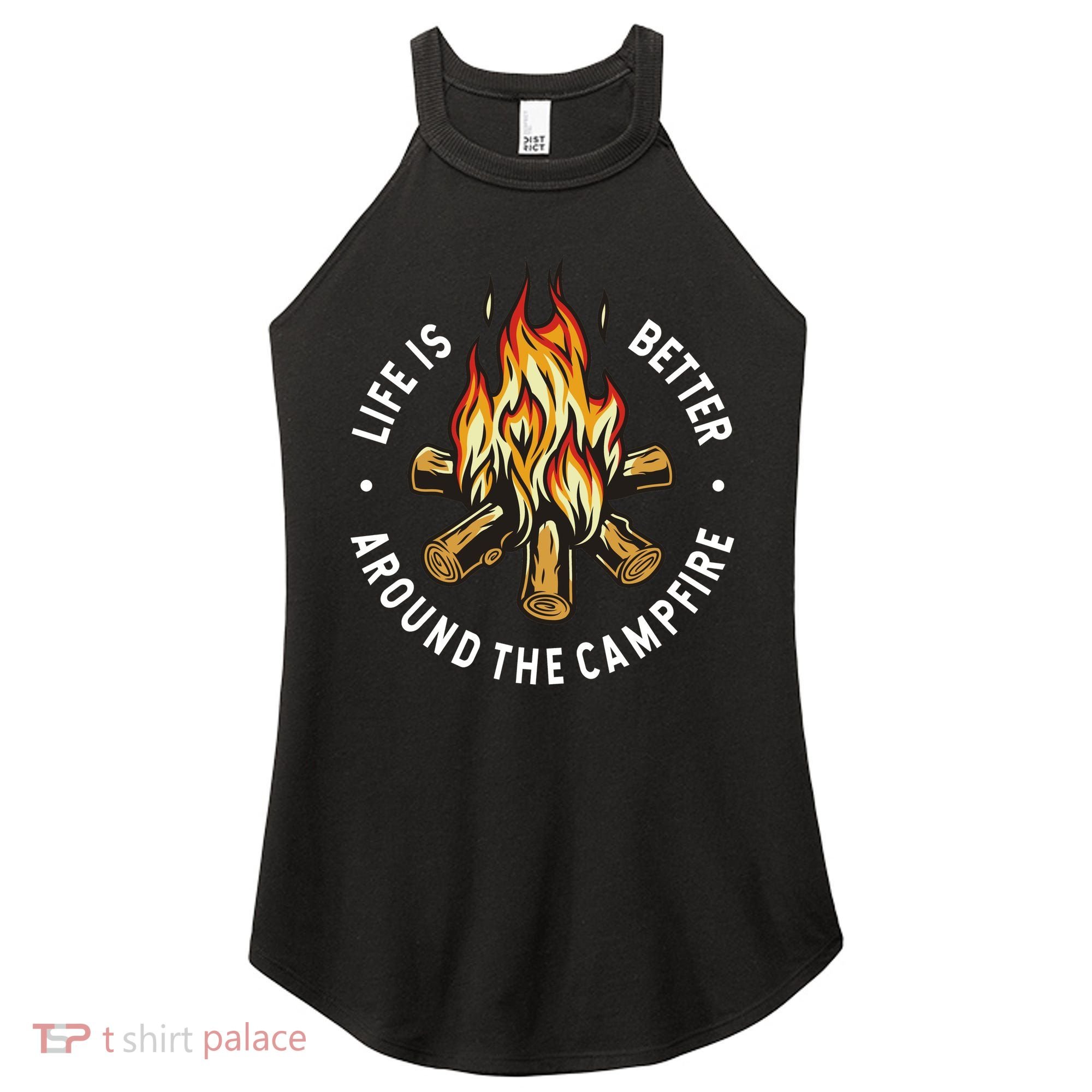 Life Is Better Around The Campfire Women's Perfect Tri Rocker Tank
