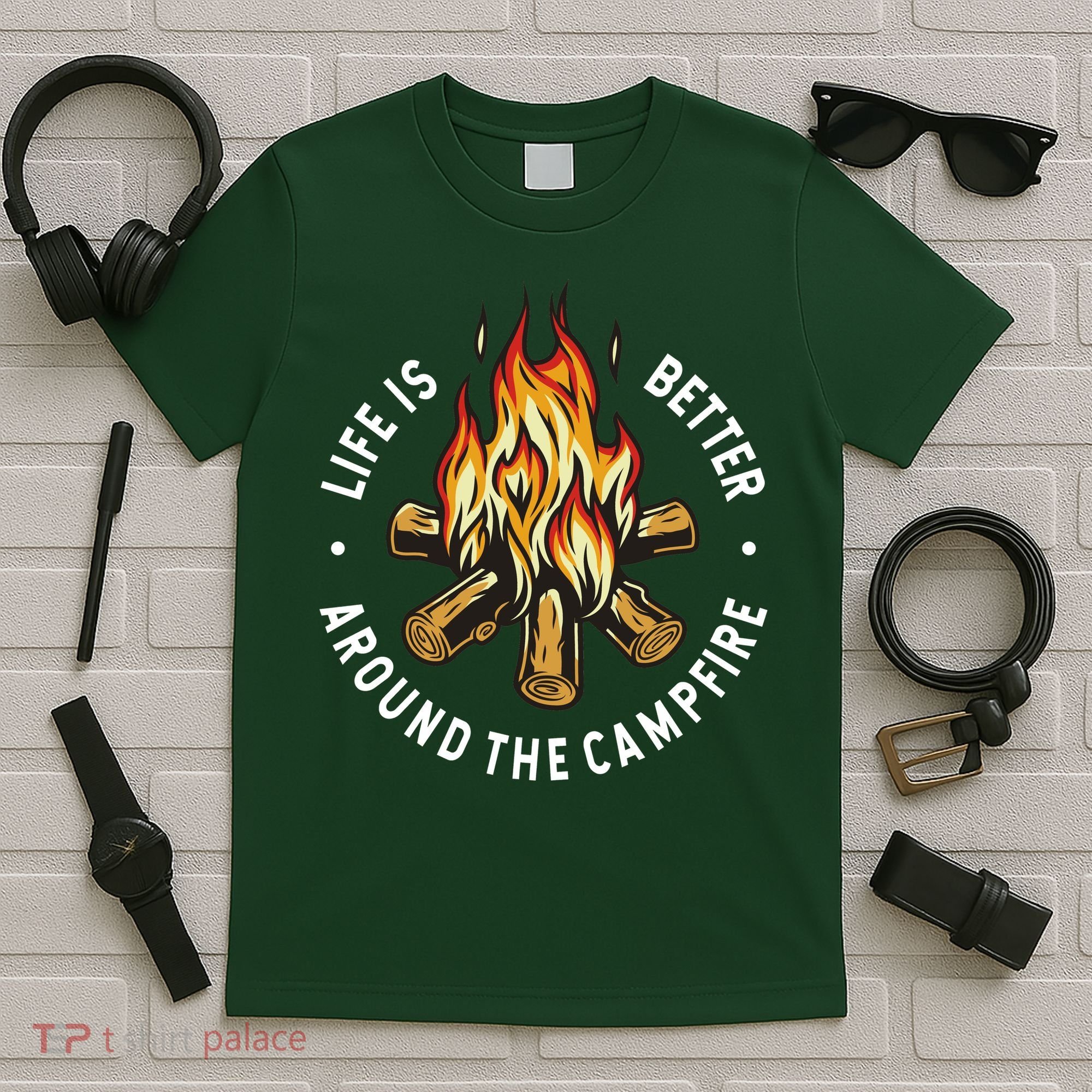 Life Is Better Around The Campfire T-Shirt