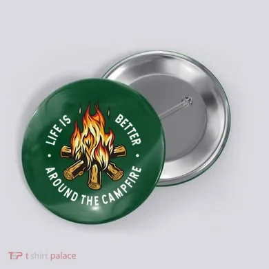 Life Is Better Around The Campfire Button