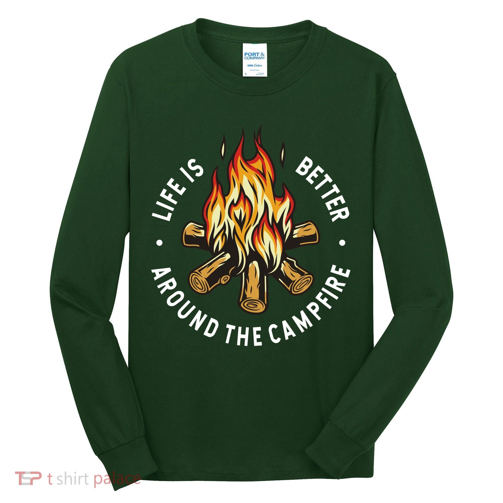 Life Is Better Around The Campfire Tall Long Sleeve Shirt